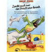 Denkt euch nur, der Frosch war krank!