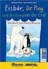 Eisbär, Dr. Ping und die Freunde der Erde