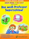 Das weiß Professor Superschlau