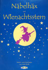 Gerda Bächli: Näbelhäx und Wienachtsstern
