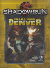 Shadowrun Chaos über Denver 5te Edition