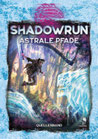 Shadowrun 6 - Astrale Pfade