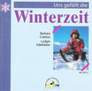 Uns gefällt die Winterzeit (CD)