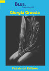 BLUE. frammenti di Giorgia Groccia (novità editoriale)