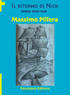 Il ritorno di Nick. narro ergo sum, Massimo Pillera (novità editoriale)