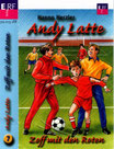 Hanno Herzler : Andy Latte 7 - Zoff mit den Roten