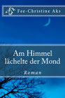 Am Himmel lächelte der Mond