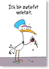 Ich bin zutiefst verletzt.