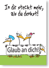 In dir steckt mehr, als du denkst.