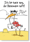 Ich bin kurz weg, der Ballermann ruft!