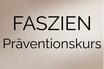 FASZIEN - PRÄVENTIONSKURS