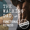 Walking Dad - PapaFit / Functional Fitness