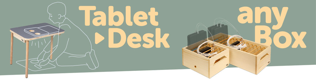 TabletDesk & anyBox | Praktische Lösungen für Schulen