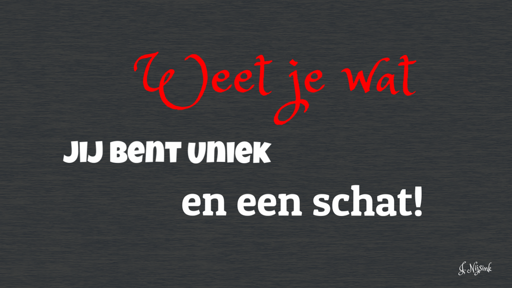 Gedichten Weet Je Wat Je Bent Een Schat Bijzondere