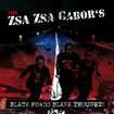 THE ZSA ZSA GABOR'S - Black roads blank thoughts