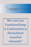 Steuerliche Einordnung Familienstiftung Liechtenstein