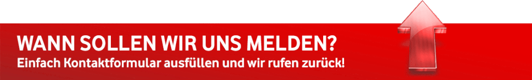 Wann sollen wir uns melden? Einfach Kontaktformular ausfüllen und wir rufen zurück!