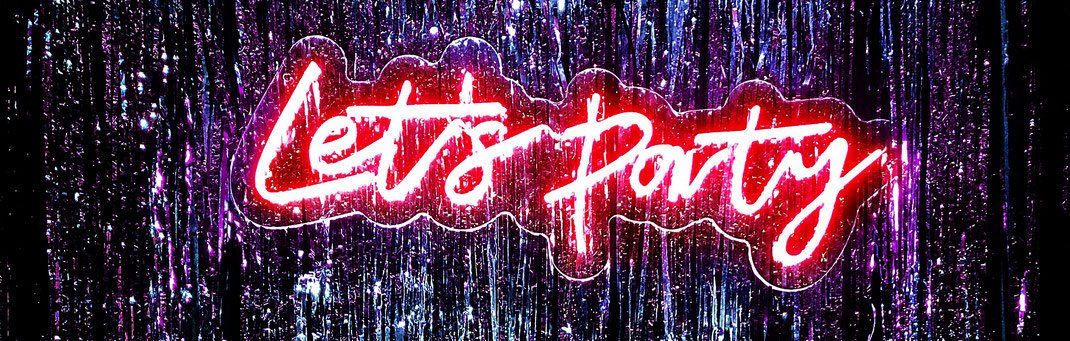 Leuchtschrift Let’s Party - Sie müssen nur noch feiern! Full-Service-Partyservice