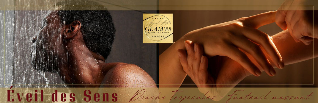 Rituel sensoriell au Glam'88 : douche tropiale et fauteuil massant sérénité et détente, un moment de luxe & prestige 5★ au coeur des Vosges Secrètes.