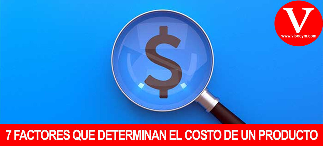 7 factores que determinan el costo de un producto