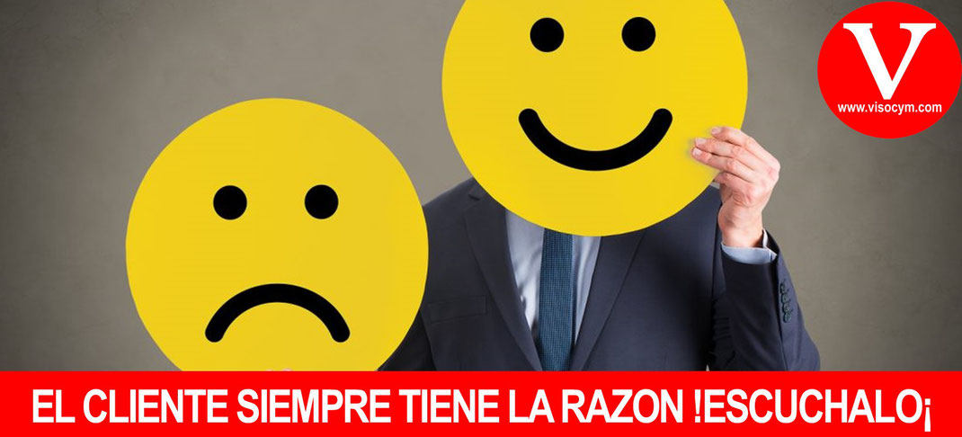 EL CLIENTE SIEMPRE TIENE LA RAZON, ESCUCHALO