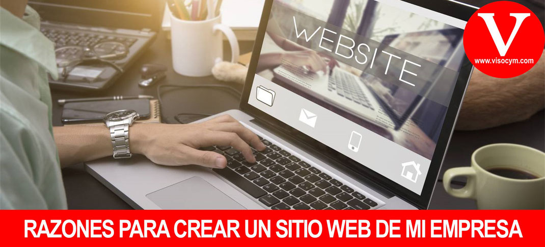 Razones para crear un sitio web de mi empresa en internet
