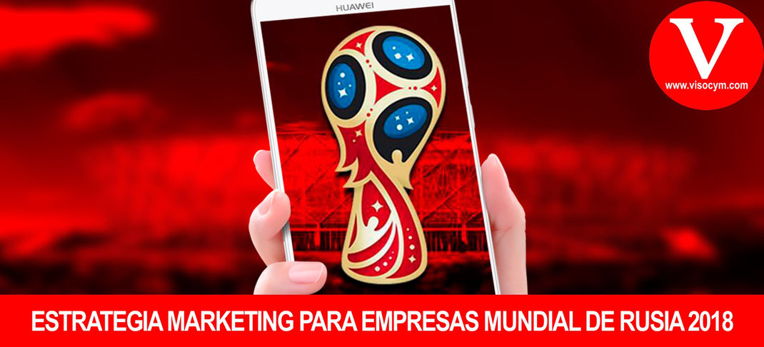 MARKETING PARA EMPRESAS MUNDIAL RUSSIA 2018