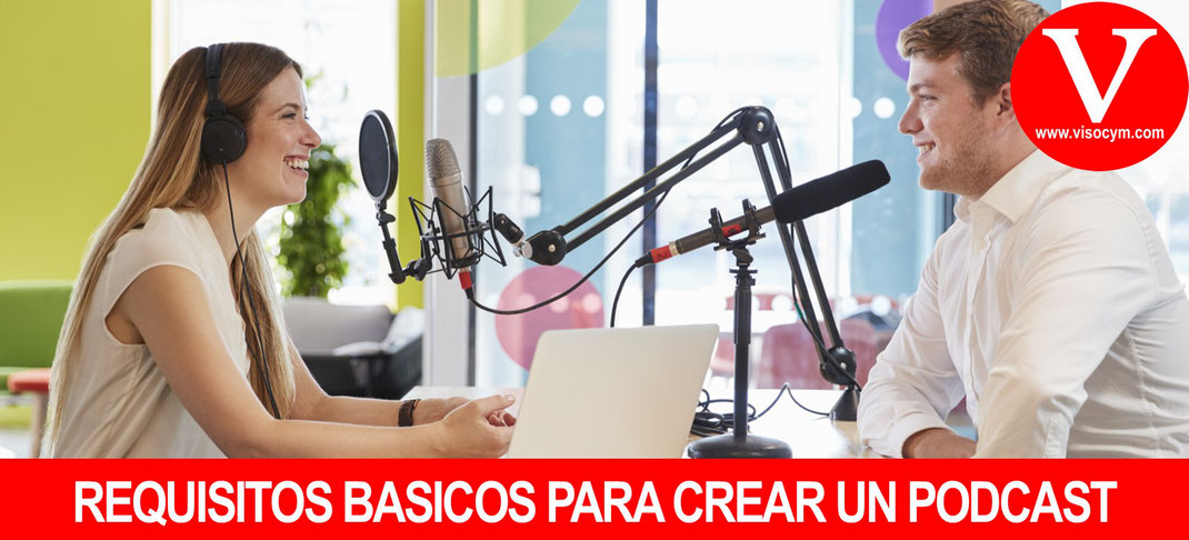 REQUISITOS BASICOS PARA CREAR UN PODCAST