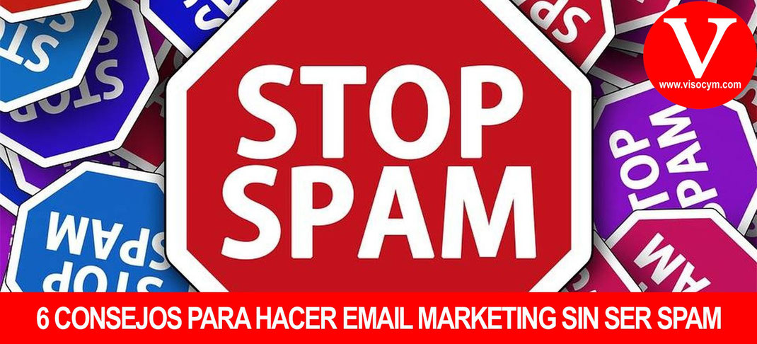 6 Consejos para hacer email marketing sin ser SPAM