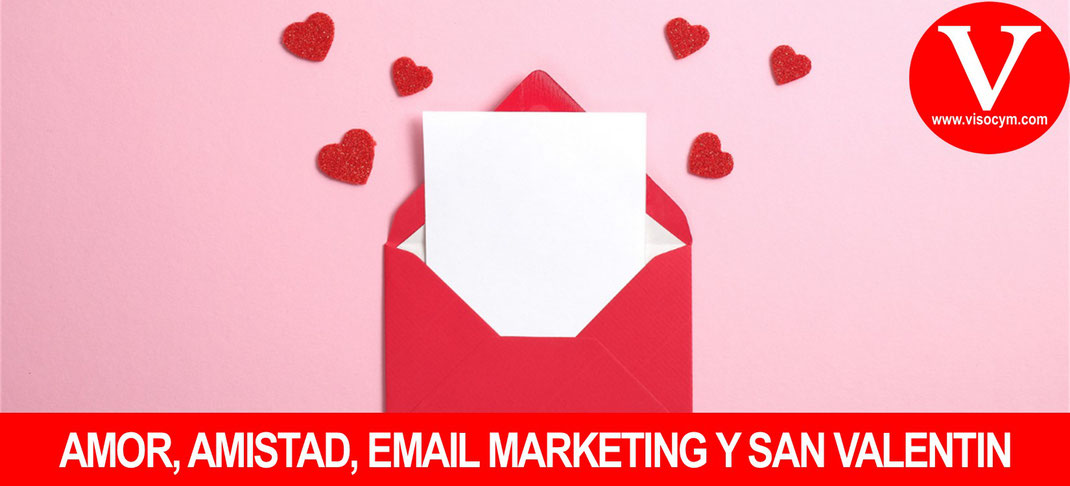 Amor, amistad, email marketing y san valentin