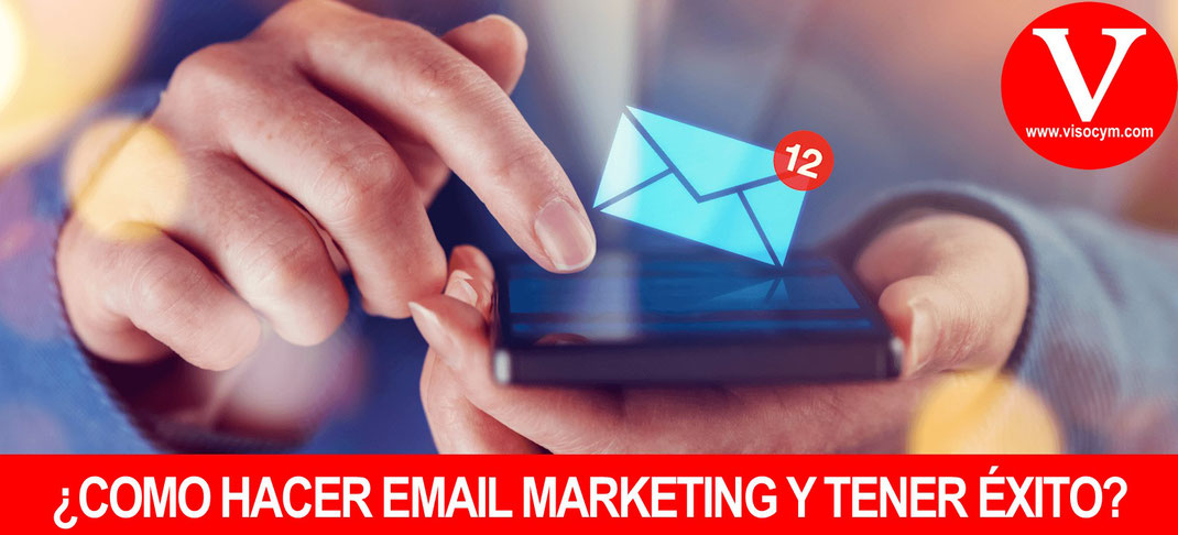 ¿COMO HACER EMAIL MARKETING Y TENER ÉXITO?