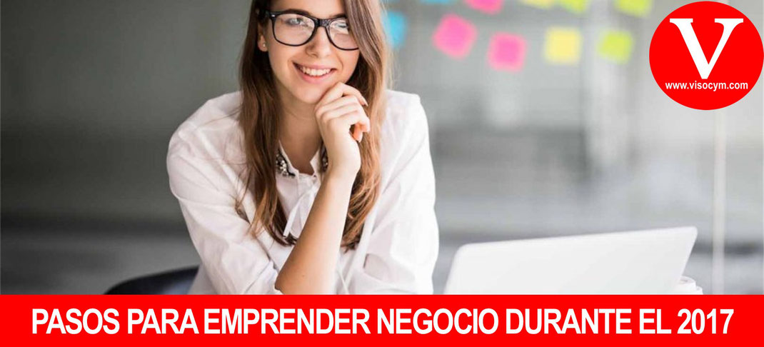 Pasos para emprender un negocio durante el 2017