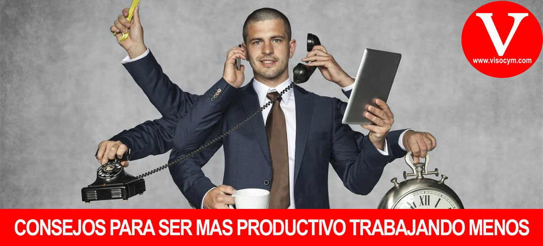 Consejos para ser mas productivo trabajando menos