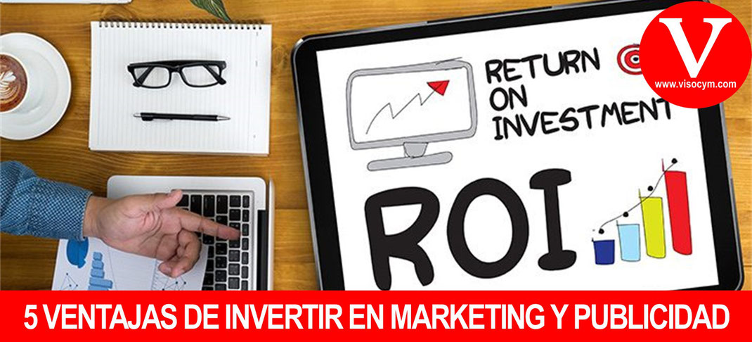 5 Ventajas de invertir en marketing y publicidad por internet