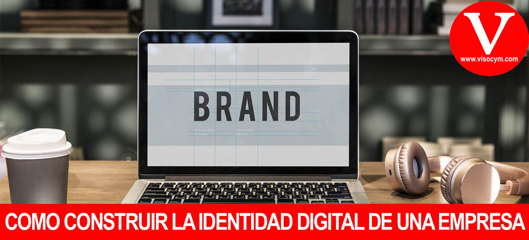Como construir la identidad digital de una empresa