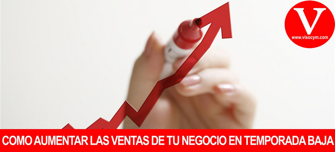 Como aumentar las ventas de tu negocio en temporada baja