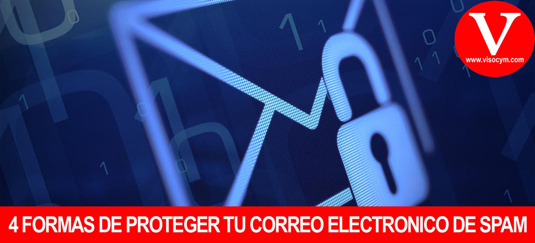 4 Formas de proteger tu correo electrónico y no recibir publicidad o spam