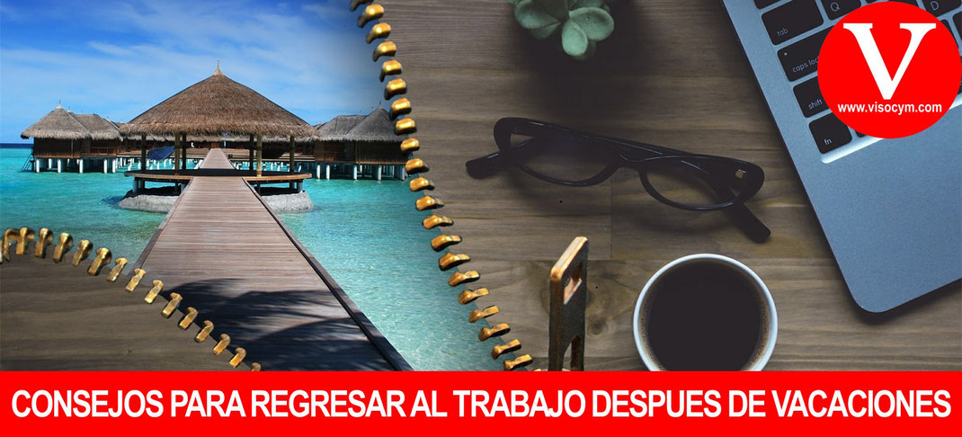 Consejos de regreso al trabajo después de vacaciones