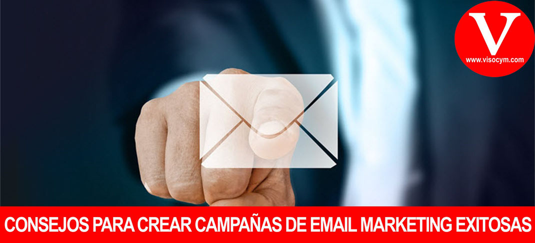 Consejos para crear campañas de email marketing exitosas