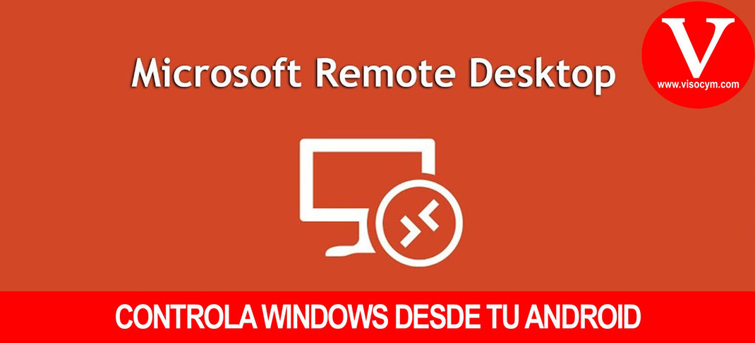 Controla windows desde android con Microsoft Remote Desktop