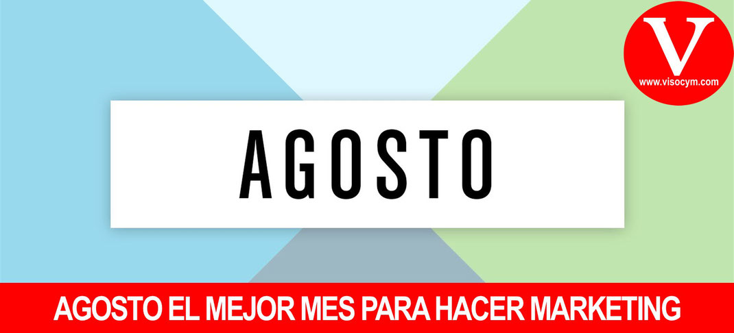 AGOSTO EL MEJOR MES PARA HACER MARKETING