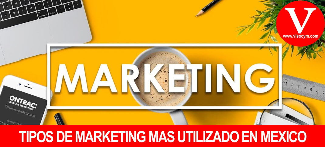 TIPOS DE MARKETING MAS UTILIZADO EN MÉXICO