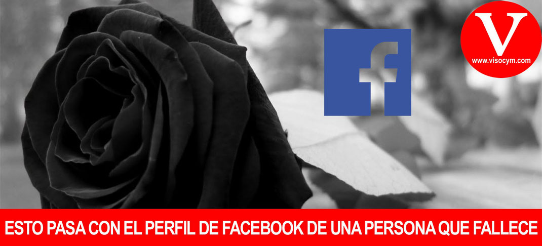 Que pasa con el perfil de facebook de una persona que fallece