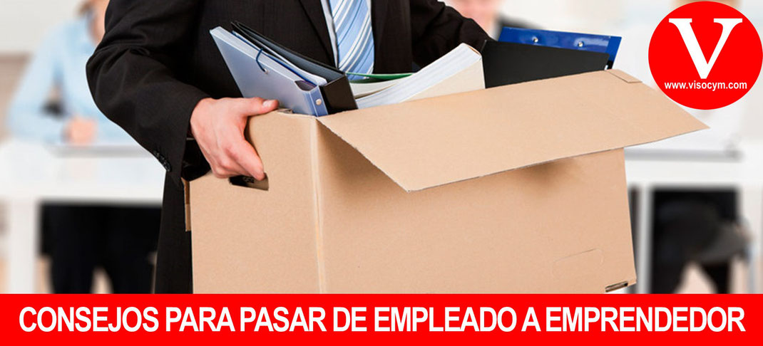 Consejos para pasar de empleado a emprendedor