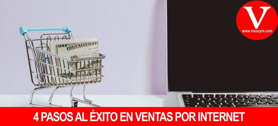 4 Pasos al éxito en ventas por internet