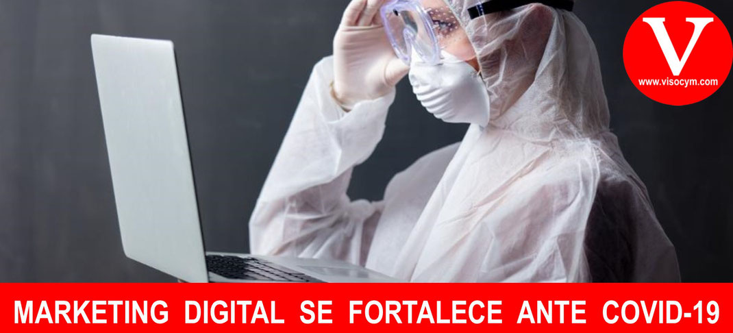MARKETING DIGITAL SE FORTALECE ANTE COVID-19