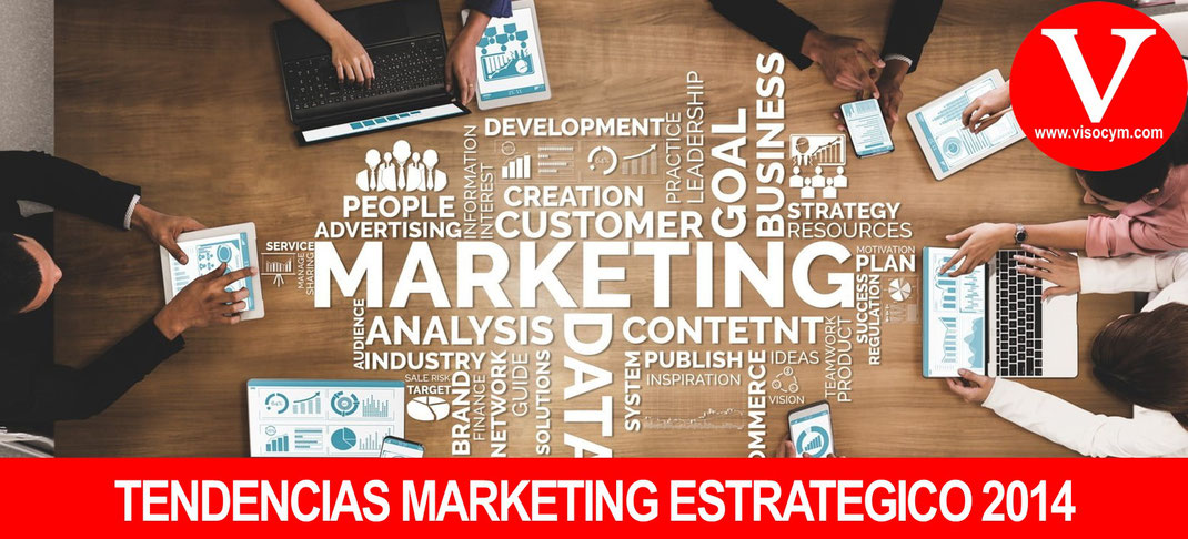 Tendencias marketing estratégico 2014