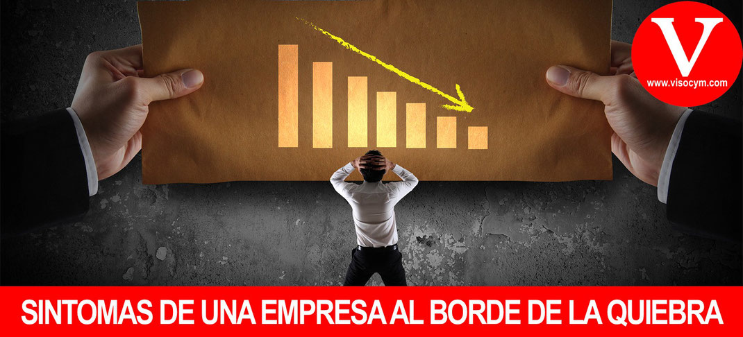 3 Sintomas de una empresa al borde de la quiebra