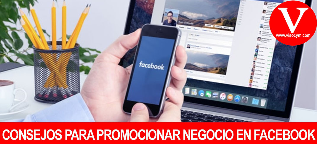 Consejos para promocionar tu negocio en Facebook