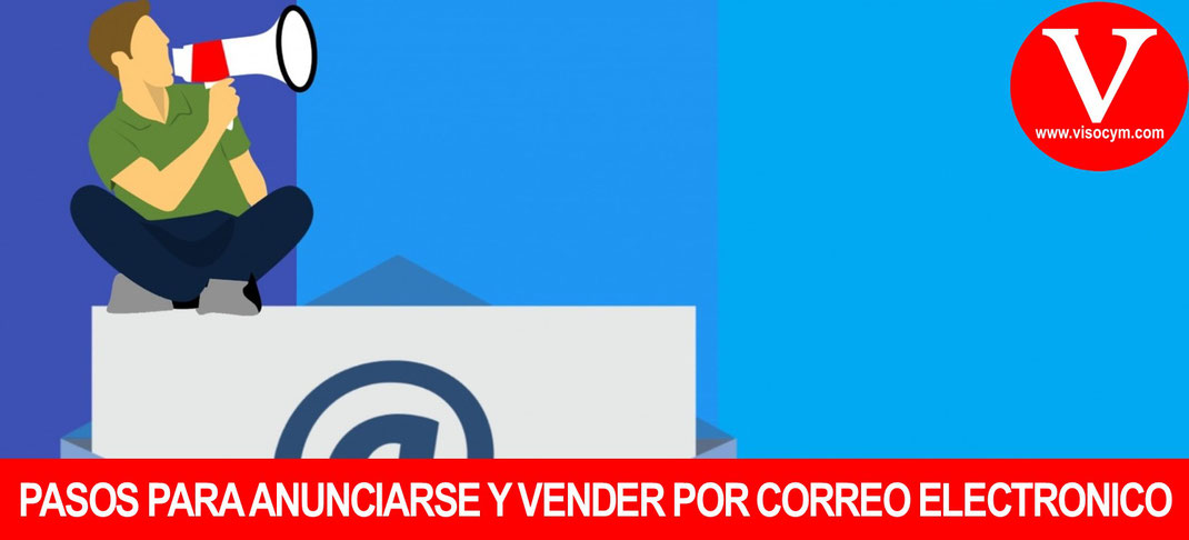 Pasos para anunciarte y vender por correo electronico